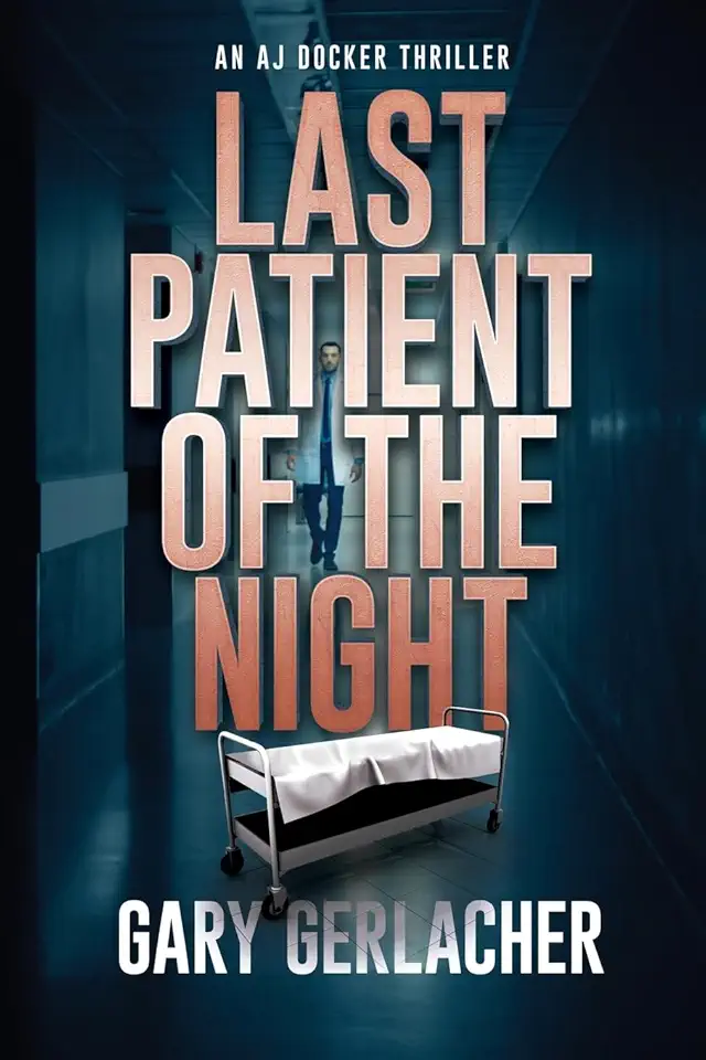 Last Patient of the Night: An AJ Docker Thril...