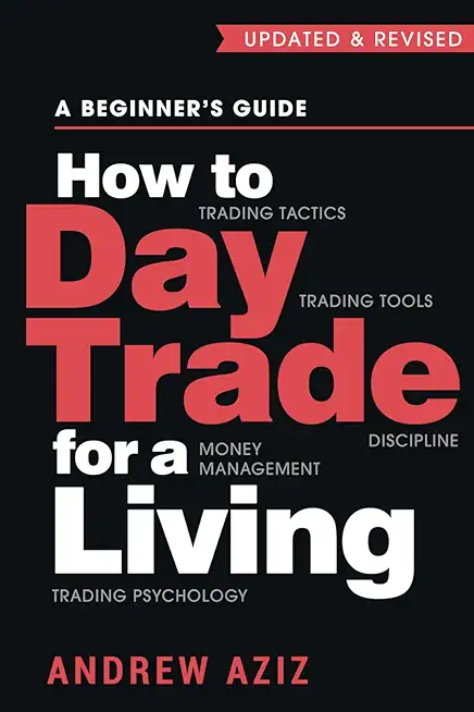 How to Day Trade for a Living: A Beginner’s Guide to...