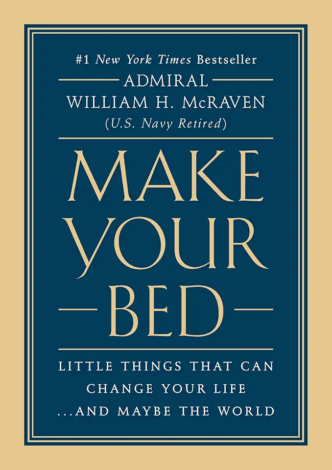Make Your Bed: Little Things That Can Change Your...