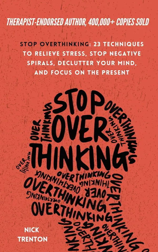 Stop Overthinking: 23 Techniques to Relieve Stress, Stop...