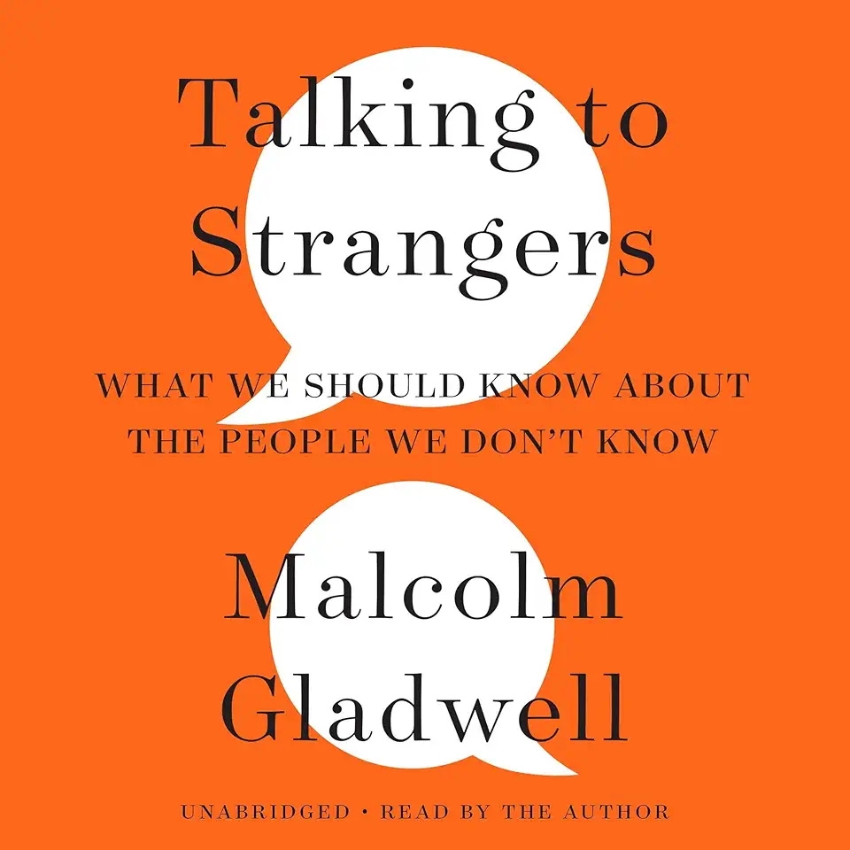 Talking to Strangers: What We Should Know About the People...