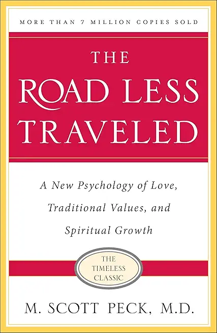 The Road Less Traveled, Timeless Edition: A New Psychology...