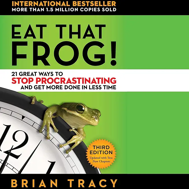 Eat That Frog!: 21 Great Ways to Stop Procrastinating and...