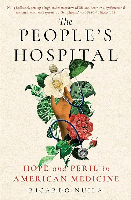 The People's Hospital: Hope and Peril in American...
