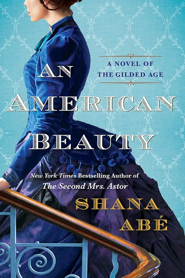 An American Beauty: A Novel of the Gilded Age Inspired by...